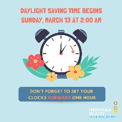 Daylight Saving Time Begins - Set Clocks Forward One Hour